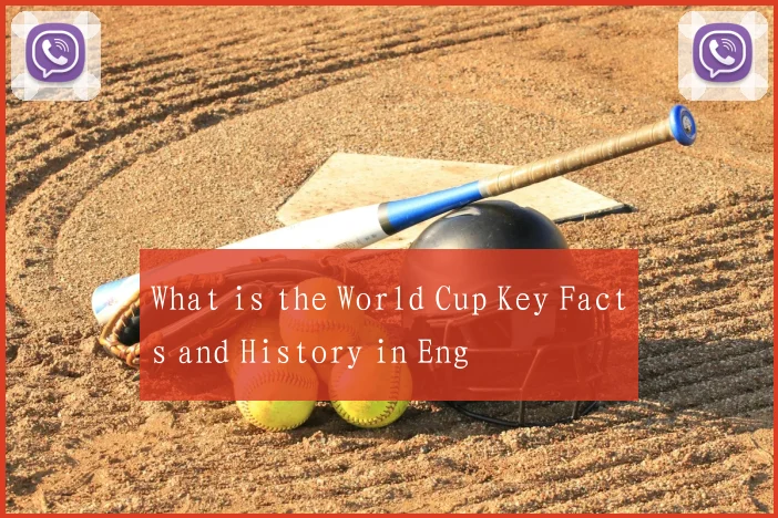 What is the World Cup Key Facts and History in Eng